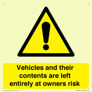 Vehicles and their contents are left entirely at owners risk